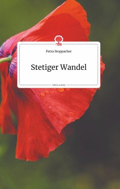 Stetiger Wandel. Life is a Story - story.one - Stoppacher, Petra