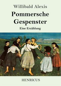 Pommersche Gespenster - Alexis, Willibald
