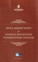 Hoca Ahmed Yesevi ve Osmanli Devletinin Tesekkülünde Yesevilik - Dalgali, Fatih