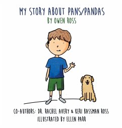 My Story About PANS/PANDAS by Owen Ross - Ross, Keri Bassman; Ross, Owen; Avery, Rachel