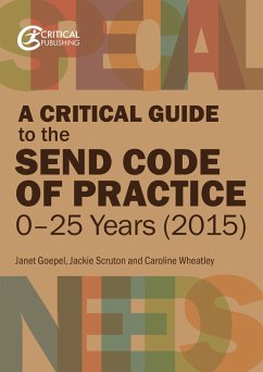A Critical Guide to the SEND Code of Practice 0-25 Years (2015) (eBook, ePUB) - Goepel, Janet; Scruton, Jackie; Wheatley, Caroline