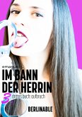 Im Bann der Herrin - Folge 3 (eBook, ePUB) Im Bann der Herrin - Folge 3 (eBook, ePUB)