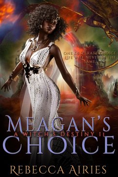 Meagan's Choice (A Witch's Destiny, #2) (eBook, ePUB) - Airies, Rebecca