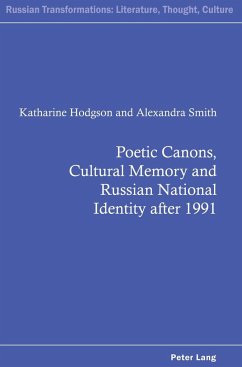 Poetic Canons, Cultural Memory and Russian National Identity after 1991 - Hodgson, Katharine;Smith, Alexandra