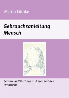 Gebrauchsanleitung Mensch - Lüthke, Martin