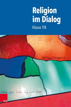 Religion im Dialog. Klasse 7/8 - Bürig-Heinze, Susanne;Fath, Josef;Goltz, Rainer