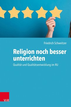 Religion noch besser unterrichten - Schweitzer, Friedrich