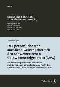Der persönliche und sachliche Geltungsbereich des schweizerischen Geldwäschereigesetzes (GwG)