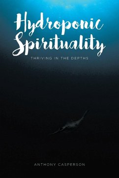 Hydroponic Spirituality - Casperson, Anthony