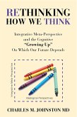 Rethinking How We Think (eBook, ePUB) Rethinking How We Think (eBook, ePUB)