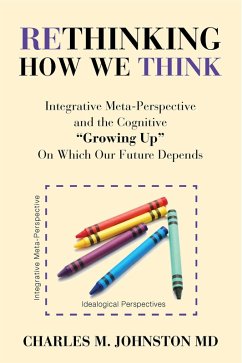 Rethinking How We Think (eBook, ePUB) - Johnston, Charles M.