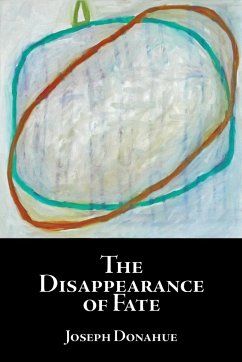 The Disappearance of Fate - Donahue, Joseph