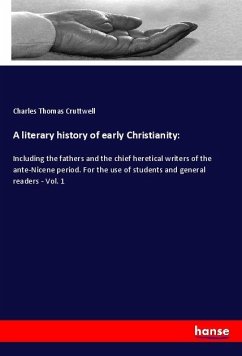 A literary history of early Christianity: - Cruttwell, Charles T.