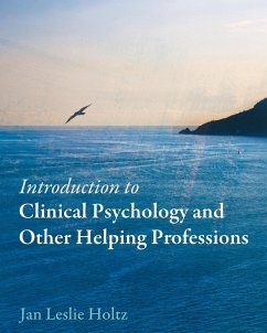 Introduction to Clinical Psychology and Other Helping Professions - Holtz, Jan Leslie