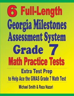 6 Full-Length Georgia Milestones Assessment System Grade 7 Math Practice Tests - Smith, Michael; Nazari, Reza