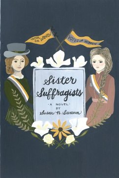 Sister Suffragists - Swann, Susan N.