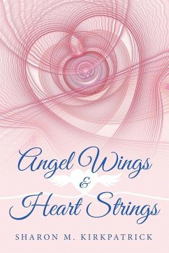 Angel Wings and Heart Strings - Kirkpatrick, Sharon