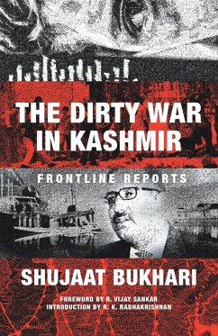 The Dirty War in Kashmir - Bukhari, Shujaat