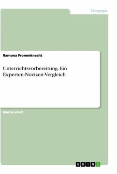 Unterrichtsvorbereitung. Ein Experten-Novizen-Vergleich - Frommknecht, Ramona