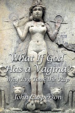 What If God Has a Vagina? - Casperson, John