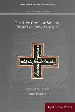 The Law Code of Simeon, Bishop of Rev-Ardashir - Harrak, Amir