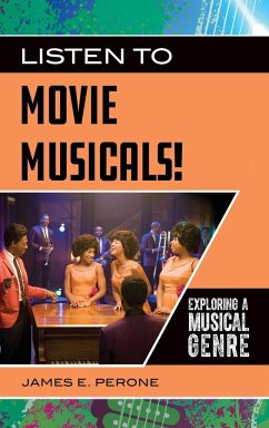 Listen to Movie Musicals! Exploring a Musical Genre - Perone, James