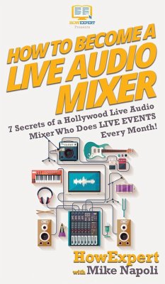 How to Become a Live Audio Mixer - Howexpert; Napoli, Mike