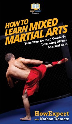 How To Learn Mixed Martial Arts - Howexpert; Demetz, Nathan