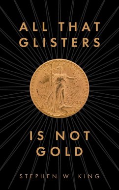 All That Glisters Is Not Gold - King, Stephen W.