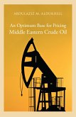 An Optimum Base for Pricing Middle Eastern Crude Oil 2020 (eBook, ePUB)