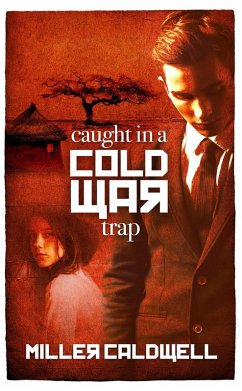 Caught In A Cold War Trap (eBook, ePUB) - Caldwell, Miller