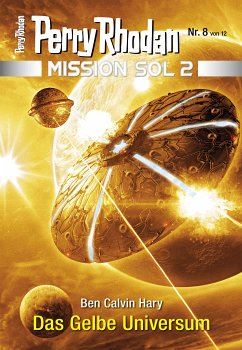 Das Gelbe Universum / Perry Rhodan - Mission SOL 2020 Bd.8 (eBook, ePUB) - Hary, Ben Calvin