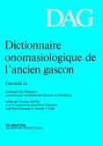 Dictionnaire onomasiologique de l'ancien gascon (DAG). Fascicule 22 / Dictionnaire onomasiologique de l'ancien gascon (DAG) Fascicule 22