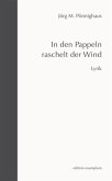 In den Pappeln raschelt der Wind