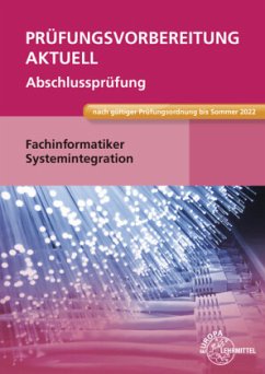 Prüfungsvorbereitung aktuell - Fachinformatiker Systemintegration - Schellenberg, Annette;Hardy, Dirk;Stiefel, Achim