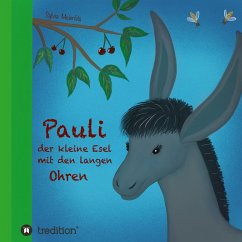 Pauli, der kleine Esel mit den langen Ohren - Meierfels, Sylvia