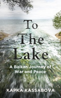 To the Lake - Kassabova, Kapka