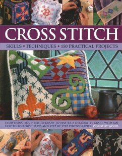 Cross Stitch: Skills, Techniques, 150 Practical Projects - Wood, Dorothy