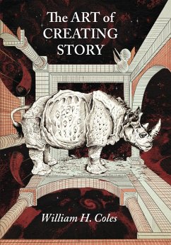 The Art of Creating Story - Coles, William H