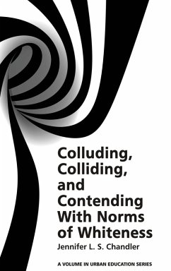 Cover Colluding, Colliding, and Contending with Norms of Whiteness(HC)