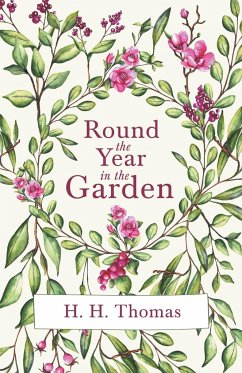 Round the Year in the Garden - Thomas, H. H.