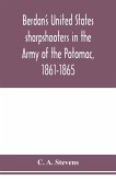 Berdan's United States sharpshooters in the Army of the Potomac, 1861-1865