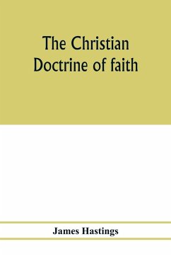 The Christian doctrine of faith - Hastings, James