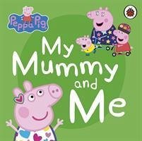 Peppa Pig: My Mummy and Me - Peppa Pig