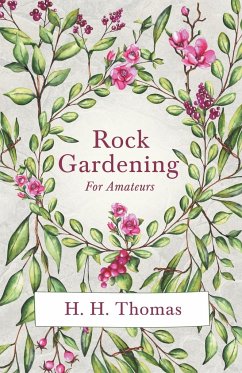 Rock Gardening for Amateurs - Thomas, H. H.