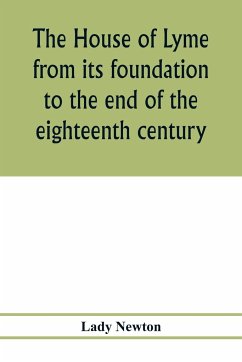 The house of Lyme from its foundation to the end of the eighteenth century - Newton, Lady