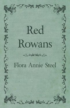 Red Rowans - Steel, Flora Annie; Clark, R. R.