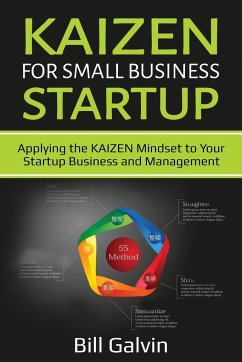 KAIZEN for Small Business Startup - Galvin, Bill