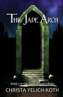 The Jade Arch - Yelich-Koth, Christa