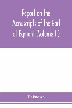 Report on the manuscripts of the Earl of Egmont (Volume II) - Unknown